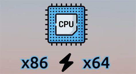 x64 与 x86 架构区别、软件兼容及性能优势综述